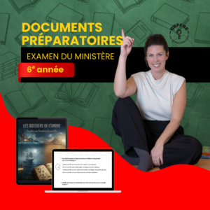 Documents préparatoires EXAMEN du MINISTÈRE 6e année (français)